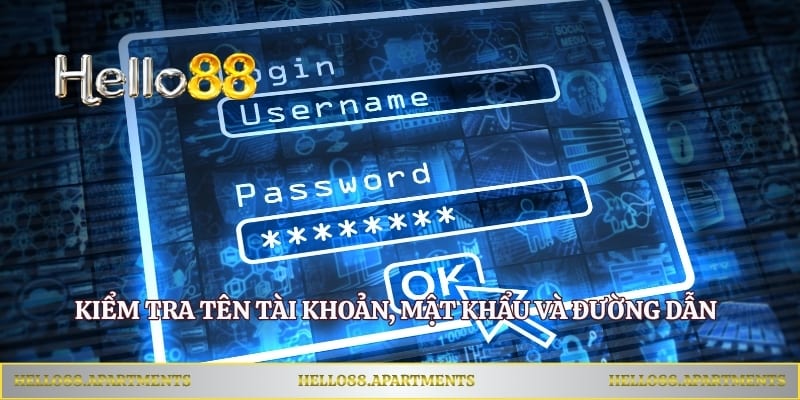 Kiểm tra tên tài khoản, mật khẩu và đường dẫn trước khi truy cập. 